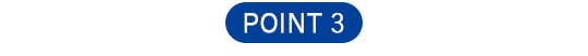 $B!Z(BPOINT 3$B![(B